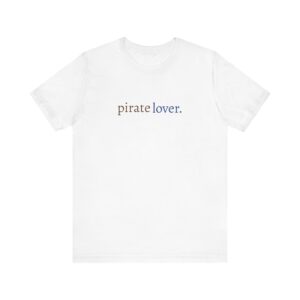 Unisex Jersey Short Sleeve Tee - Pirate Lover